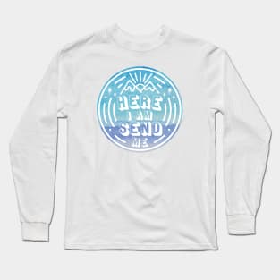 Here I am Send Me Watercolor Long Sleeve T-Shirt